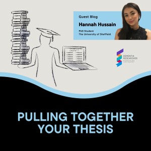 Hannah Hussain - Pulling together your PhD Thesis