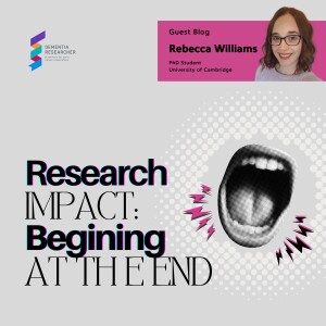 Rebecca Williams - Research Impact: Beginning at the End