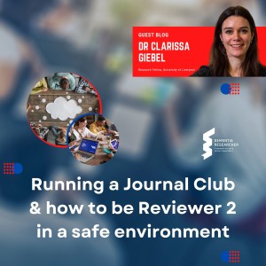 Dr Clarissa Giebel - Running a Journal Club and how to be Reviewer 2 in a safe environment