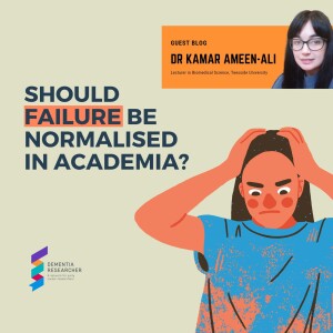 Dr Kamar Ameen-Ali - Should failure be normalised in academia?