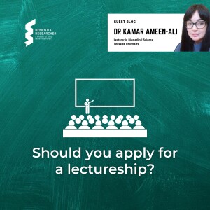 Dr Kamar Ameen-Ali - Should you apply for a Lectureship?