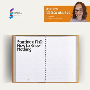 Rebecca Williams - Starting a PhD: How to Know Nothing