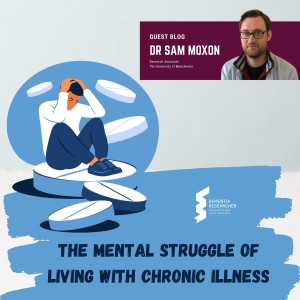 Dr Sam Moxon - The Mental Struggle of Living with Chronic Illness