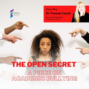 Dr Yvonne Couch - The Open Secret: A Piece on Academic Bullying