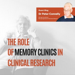 Dr Peter Connelly - The Role of Memory Clinics in Clinical Research