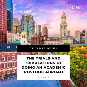 Dr James Quinn - The Trials and Tribulations of Doing an Academic Postdoc Abroad