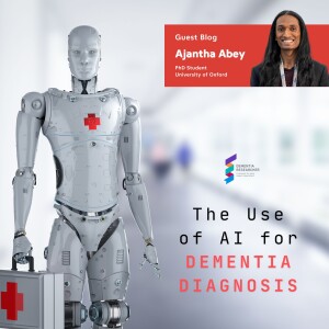 Ajantha Abey - The Use of AI for Dementia Diagnosis