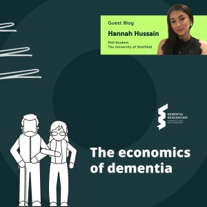 Hannah Hussain - The Economics of Dementia