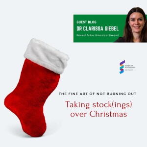 Dr Clarissa Giebel - Avoiding Burnout, taking stock(ings) over Christmas