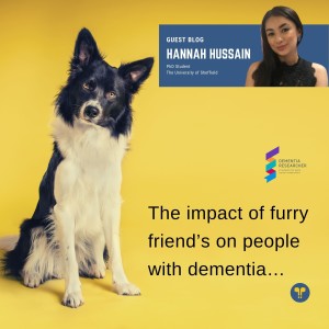 Hannah Hussain - The impact of furry friend’s on people with dementia…