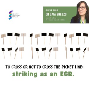 Dr Gaia Brezzo - To cross or not to cross the picket line: striking as an ECR.