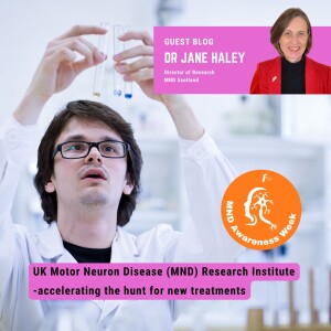 Dr Jane Haley - UK Motor Neuron Disease Research Institute