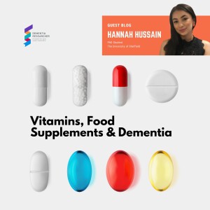 Hannah Hussain - Vitamins, Food Supplements & Dementia