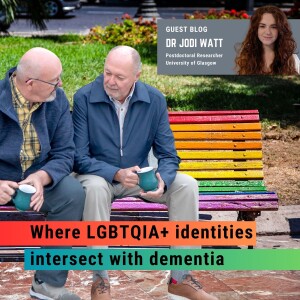 Dr Jodi Watt - Where LGBTQIA+ identities intersect with dementia