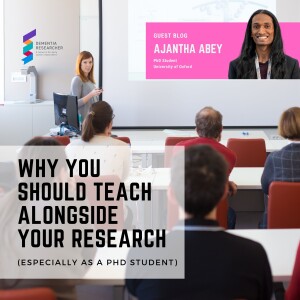Ajantha Abey - Why You Should Teach Alongside Your Research (Especially As A PhD Student)