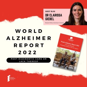 Dr Clarissa Giebel - World Alzheimer Report 2022, Post-diagnostic care or lack thereof