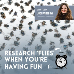 Jodi Parslow - Research ’Flies’ When You’re Having Fun