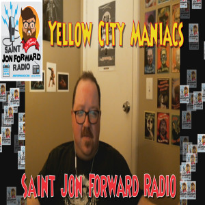 Yellow City Maniacs - Saint Jon Forward Radio