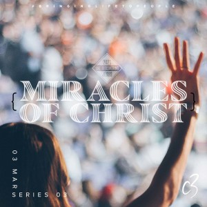 Miracles of Christ | Listen to Jesus Pt4