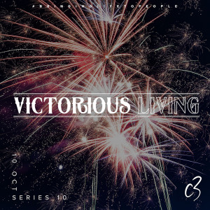 Victorious Living | Living in Victory Pt 4