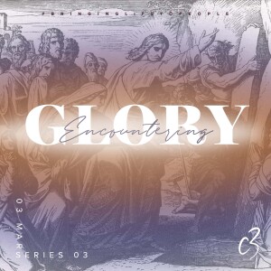 Encountering Glory | Glory in His Heart