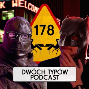 Wchodzi Pies do Baru - Epizod 178 | Dwóch Typów Podcast