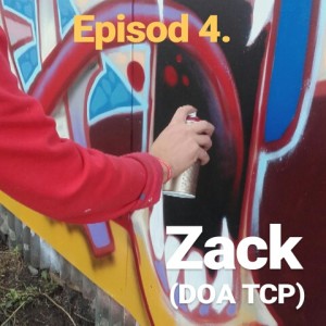 Episod 4. Zack (DOA, TCP)