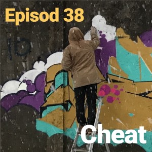 Episod 38. Cheat