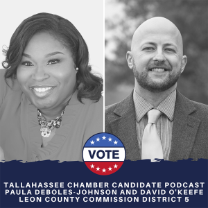 Tallahassee Chamber Candidate Podcast: Paula DeBoles-Johnson and David O’Keefe, Leon County Commission District 5