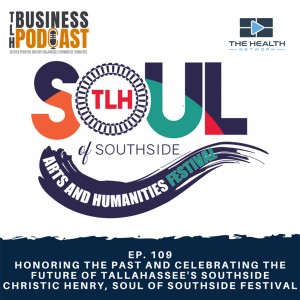 Ep. 109 Honoring the Past and Celebrating the Future of Tallahassee’s Southside, Christic Henry, Soul of Southside Festival