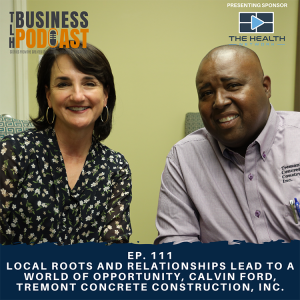 Ep. 111 Local Roots and Relationships Lead to a World of Opportunity, Calvin Ford, Tremont Concrete Construction, Inc.