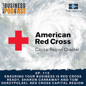 Ep. 113 - Ensuring Your Business is Red Cross Ready, Sharon Carraway and Tom Derzypolski, Red Cross Capital Area Chapter
