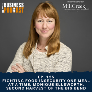 Ep. 125 - Fighting Food Insecurity One Meal at a Time, Monique Ellsworth, CEO, Second Harvest of the Big Bend