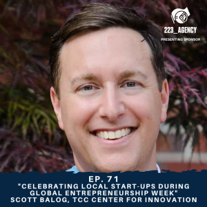 Ep. 71 - Celebrating Local Start-Ups During Global Entrepreneurship Week, Scott Balog, TCC Center for Innovation