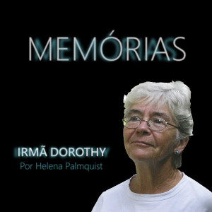 Memórias #6: Irmã Dorothy