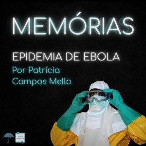 Memórias #5 - Epidemia de ebola [REEDIÇÃO]