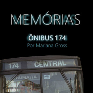 Memórias #2: Ônibus 174