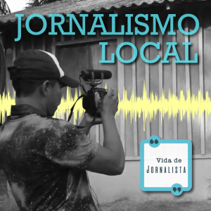 #51 - Jornalismo local