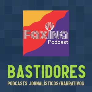 #75 - Bastidores: Faxina