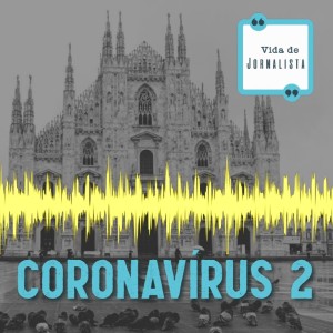 #54 - Coronavírus: longe do Brasil