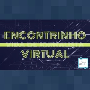 É hoje! Encontrinho Virtual!