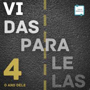 Vidas Paralelas #4: O ano dele