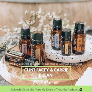 Why we should incorporate essential oils into our lives with Clint Facey & Carrie Dulani