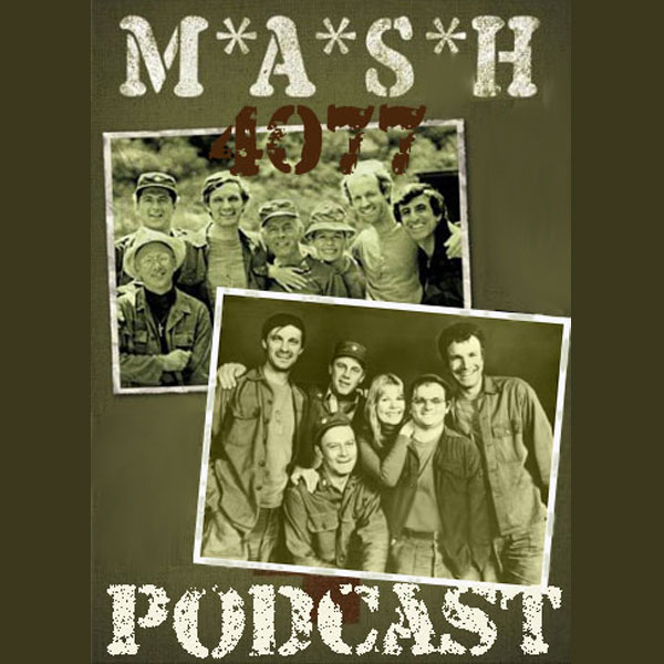 MASH 4077 Podcast Episode 168