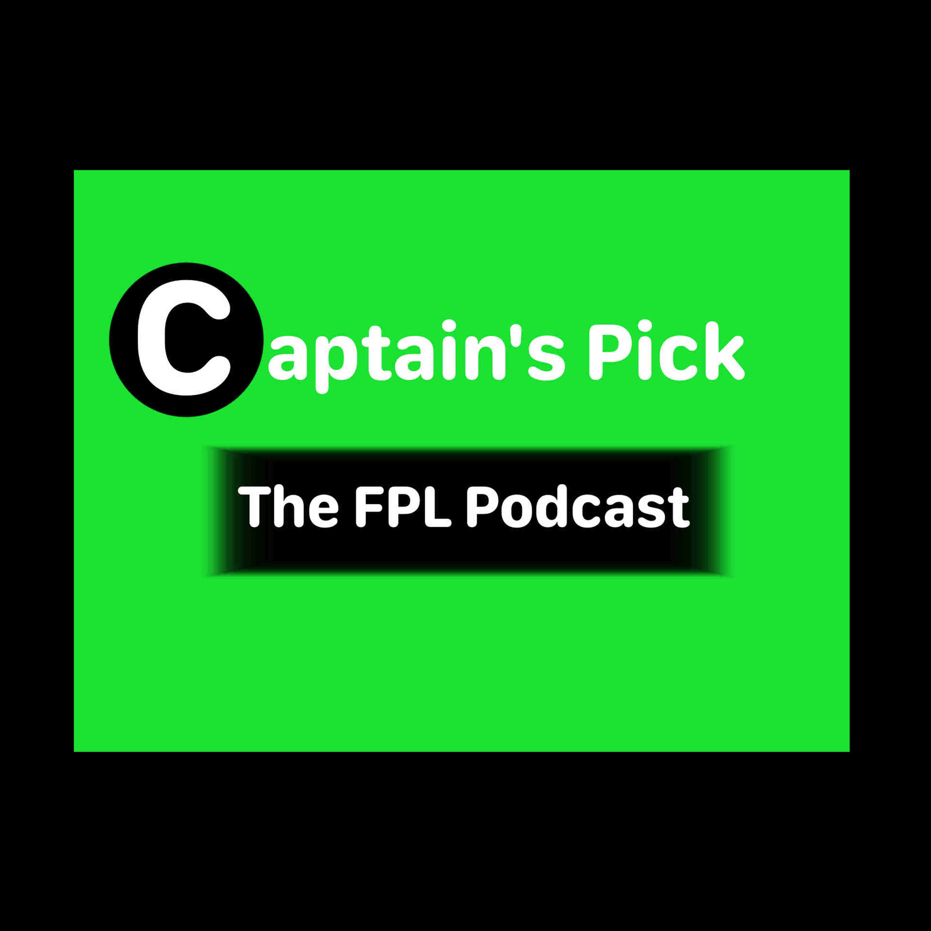Captain's Pick - The FPL Podcast - Episode 43
