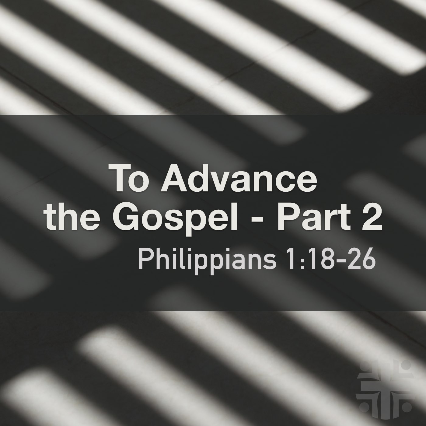 To Advance the Gospel - Part 2