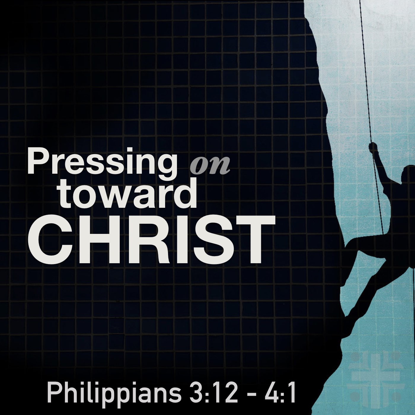 Pressing on Toward Christ