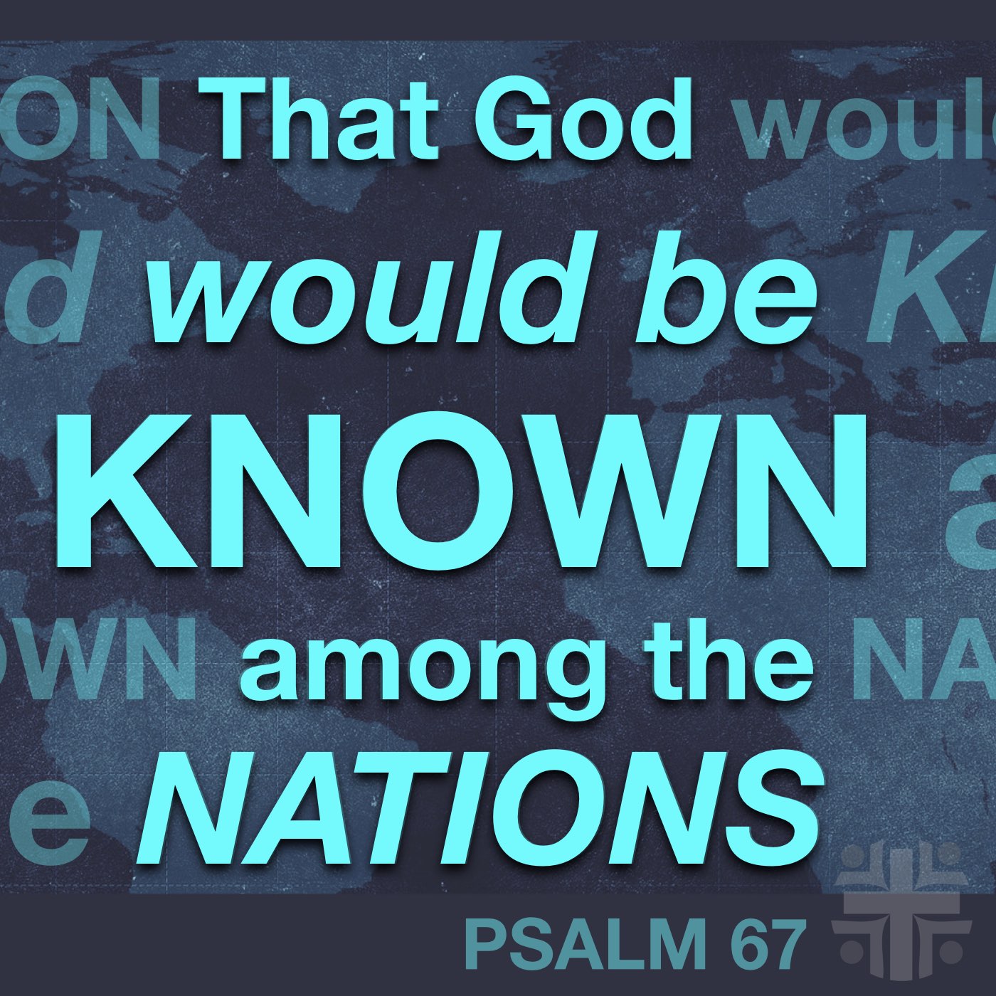 That God Would be Known Among the Nations