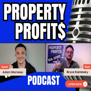Building Wealth Young - Syndications and Multi-Unit Success with Adam Vincent Morneau