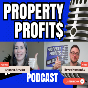 Conquering Fear and Seizing Real Estate Success with Shanna Arruda